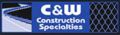 C & W  Construction Specialties